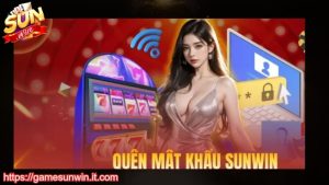 Lý do người chơi quên mật khẩu Sunwin
